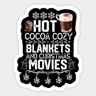 Christmas Cocoa and Movies Funny Gift - Hot Cocoa Cozy Blankets & Christmas Movies Sticker